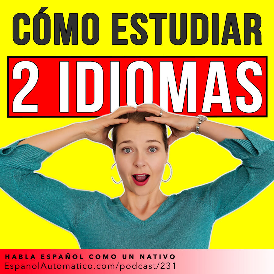 Cómo aprender 2 idiomas a la vez (7 tips)