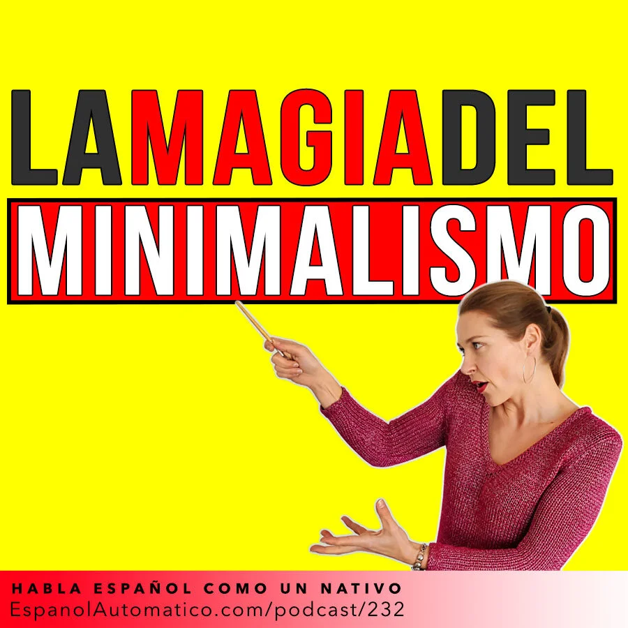 La magia del MINIMALISMO | Spanish listening