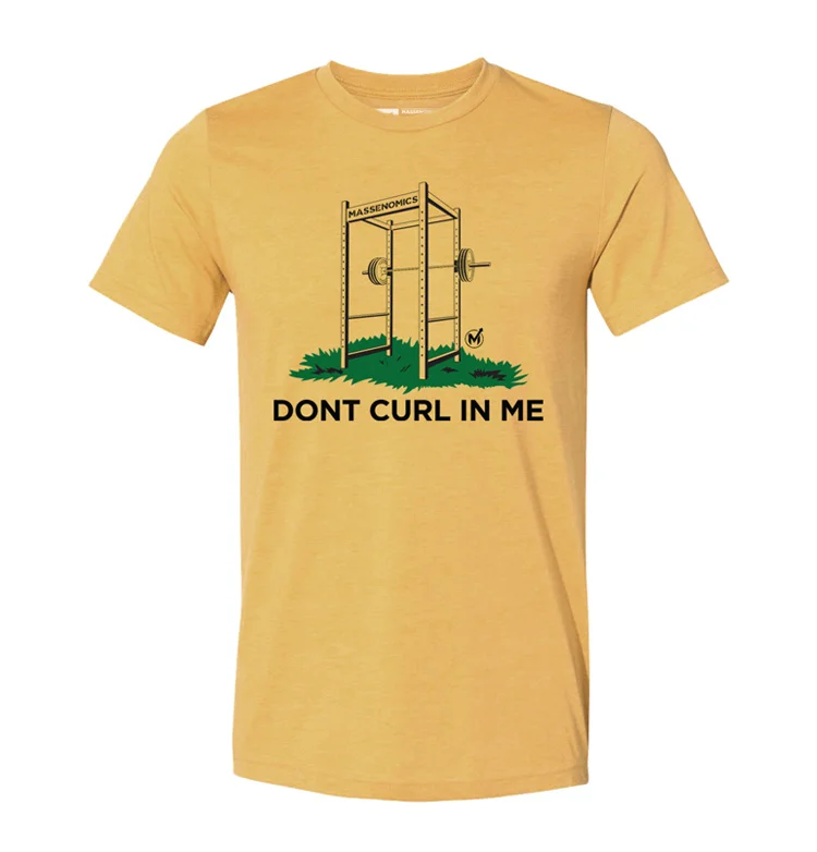 Dont Curl In Me Shirt