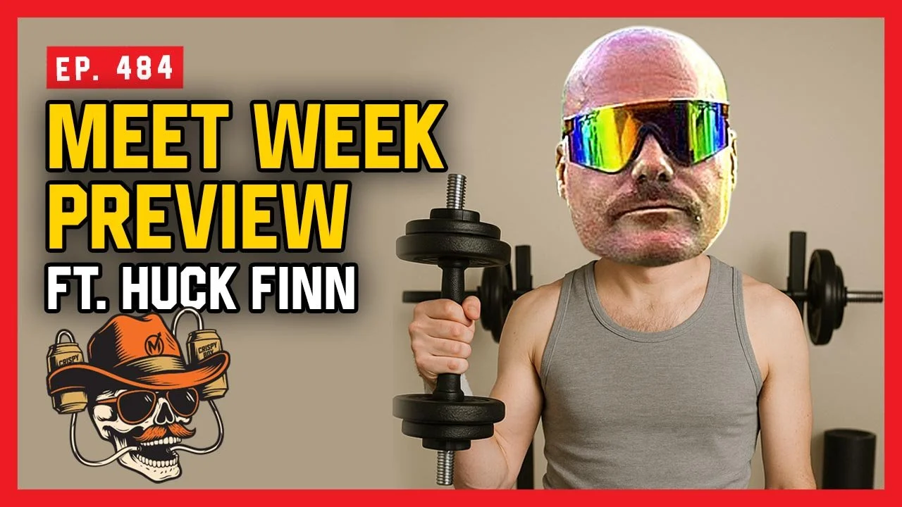 Ep. 484: What is a Home Gym Nerd &amp; Meet Week Preview ft. Huck Finn