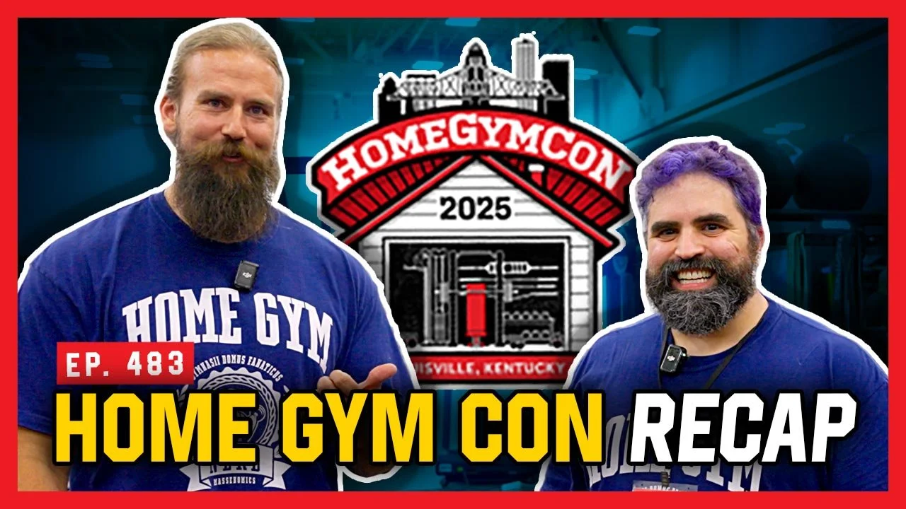 Ep. 483: The Best Home Gym Con Yet! 2025 Behind The Scenes