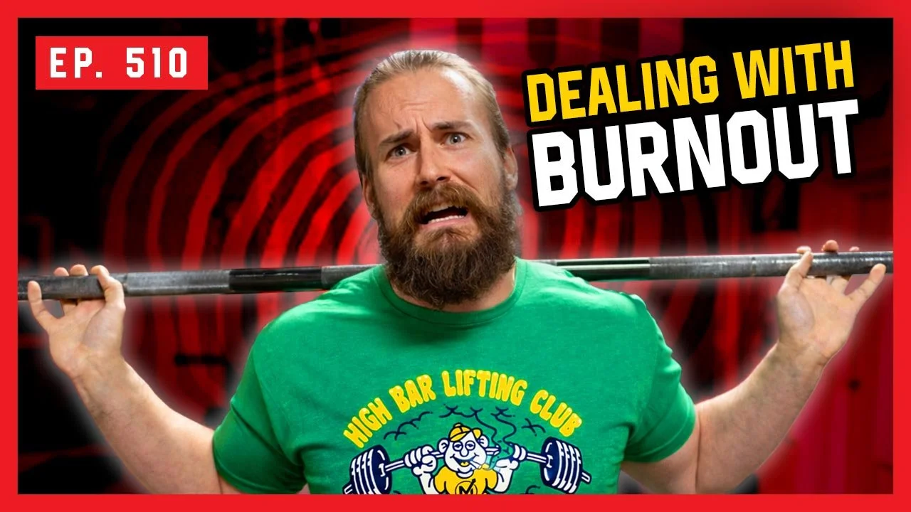 Ep. 510: How To Deal With Lifting Burnout - Without Quitting!