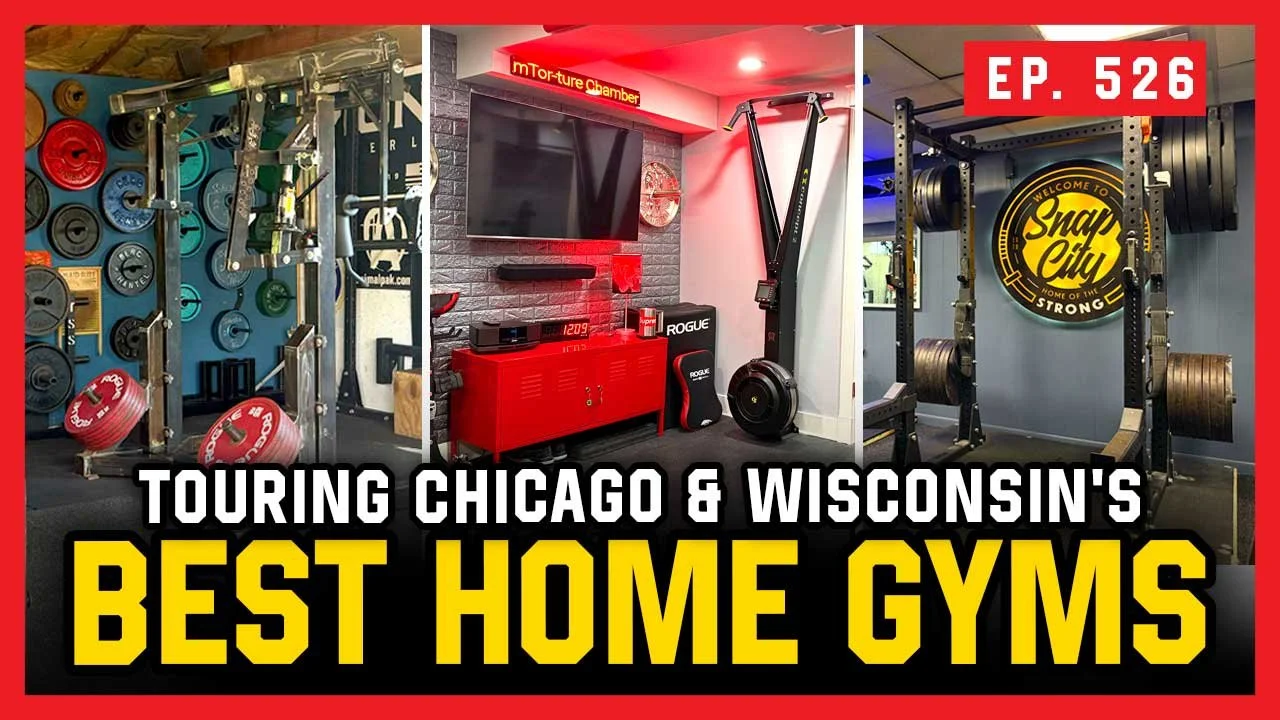 Ep. 526: Touring Chicago &amp; Wisconsin's Best Home Gyms