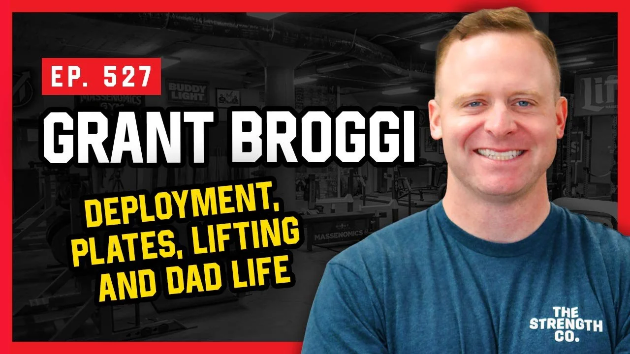 Ep. 527: Grant Broggi - Deployment, Lifting, &amp; Dad Life!