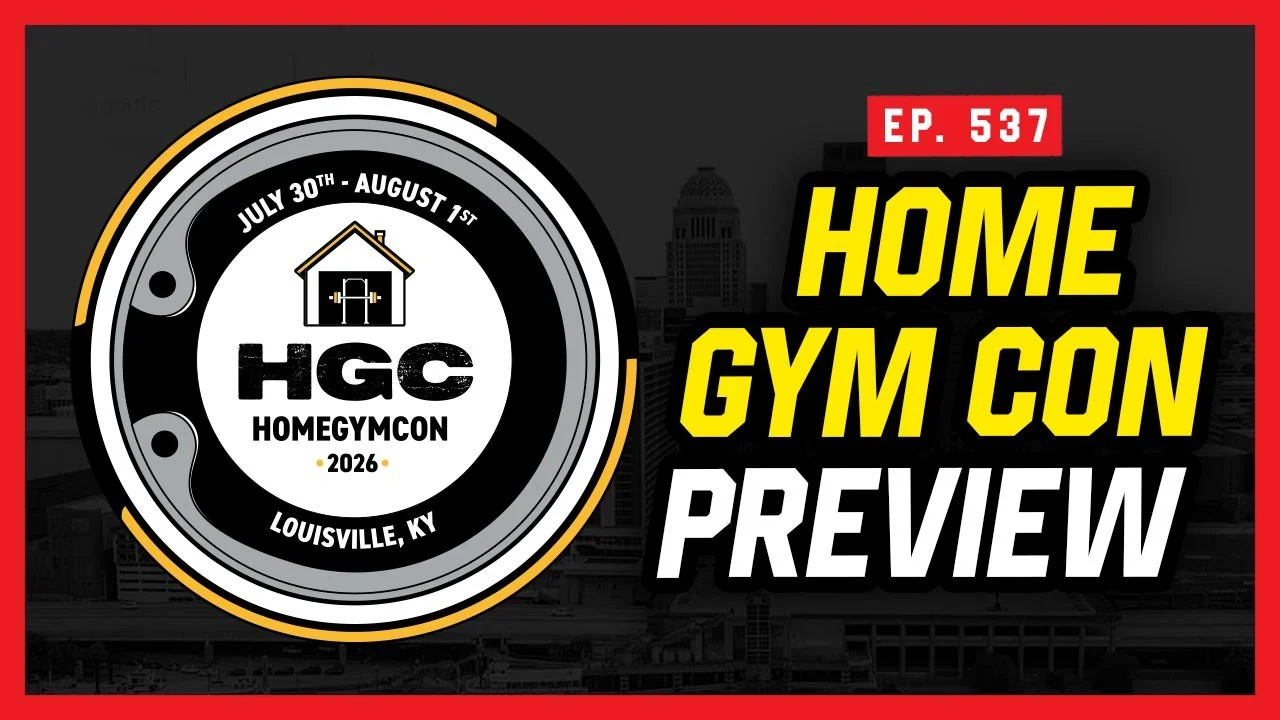 Ep. 537: Home Gym Con 2026 Preview