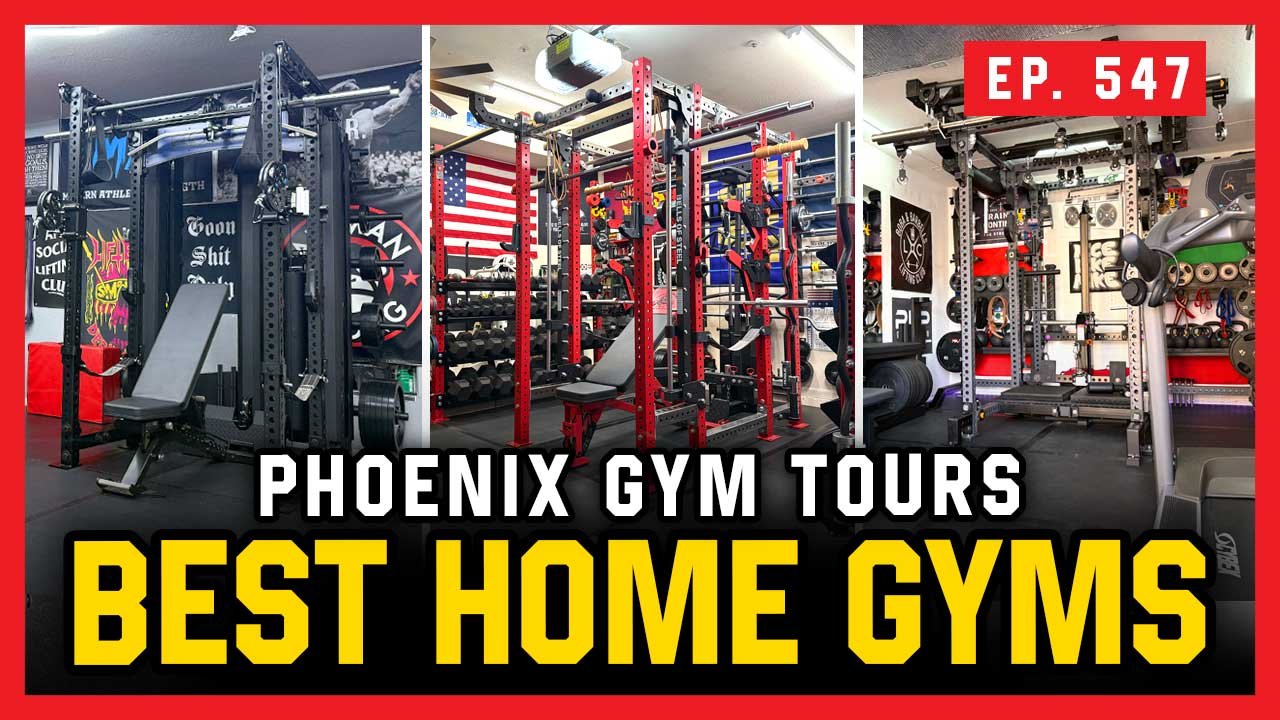 Ep. 547: We toured 10 Phoenix Home Gyms in 48 hours!