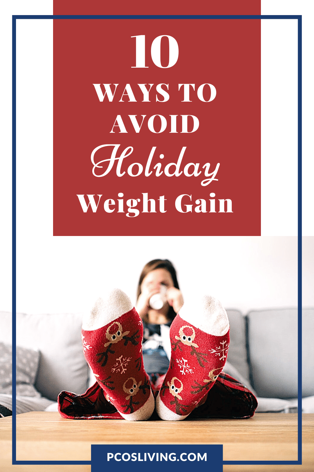 10 Ways To Avoid Weight Gain During The Holidays