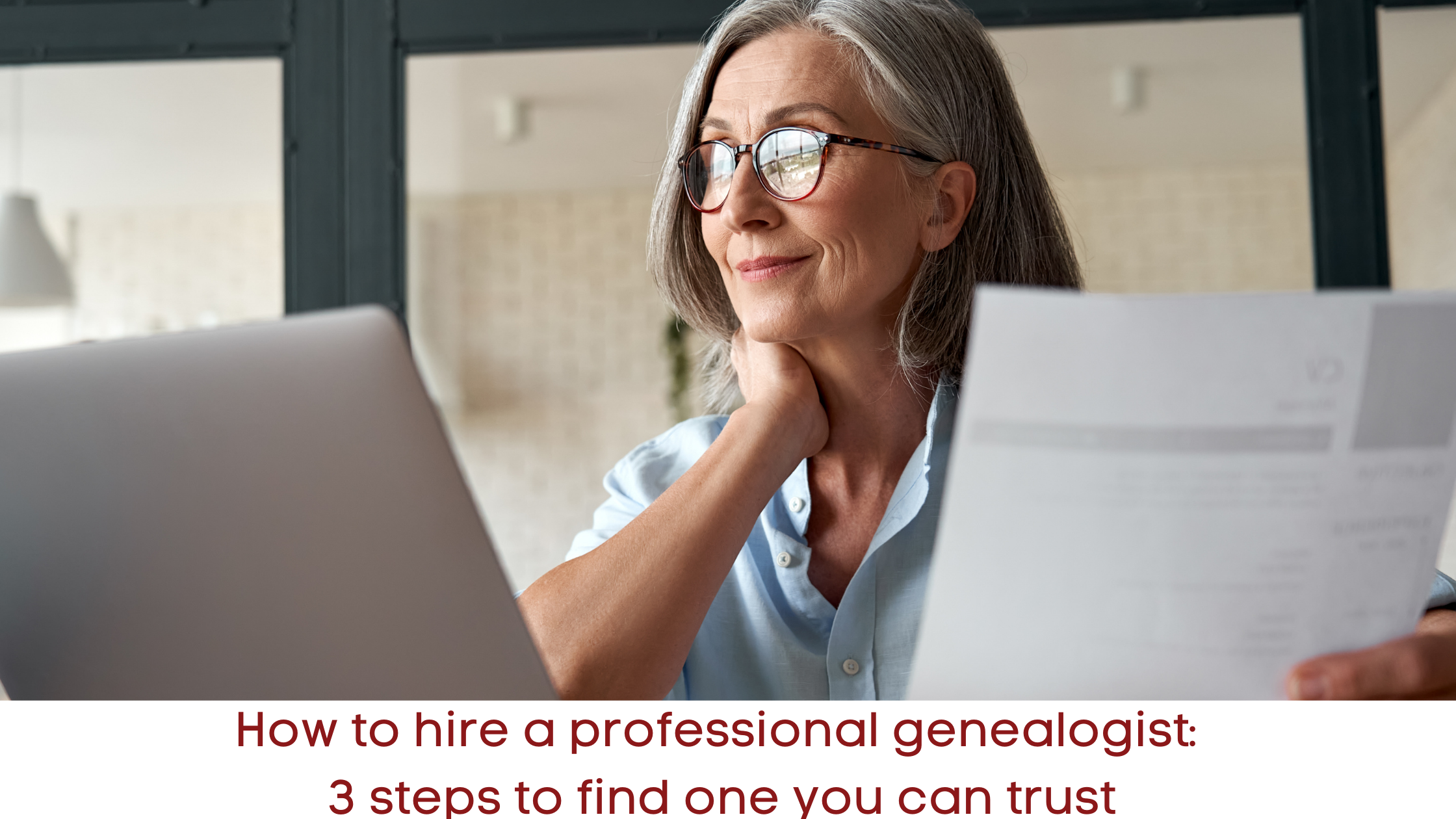 How do I hire a genealogist? 3 steps to find one you can trust.
