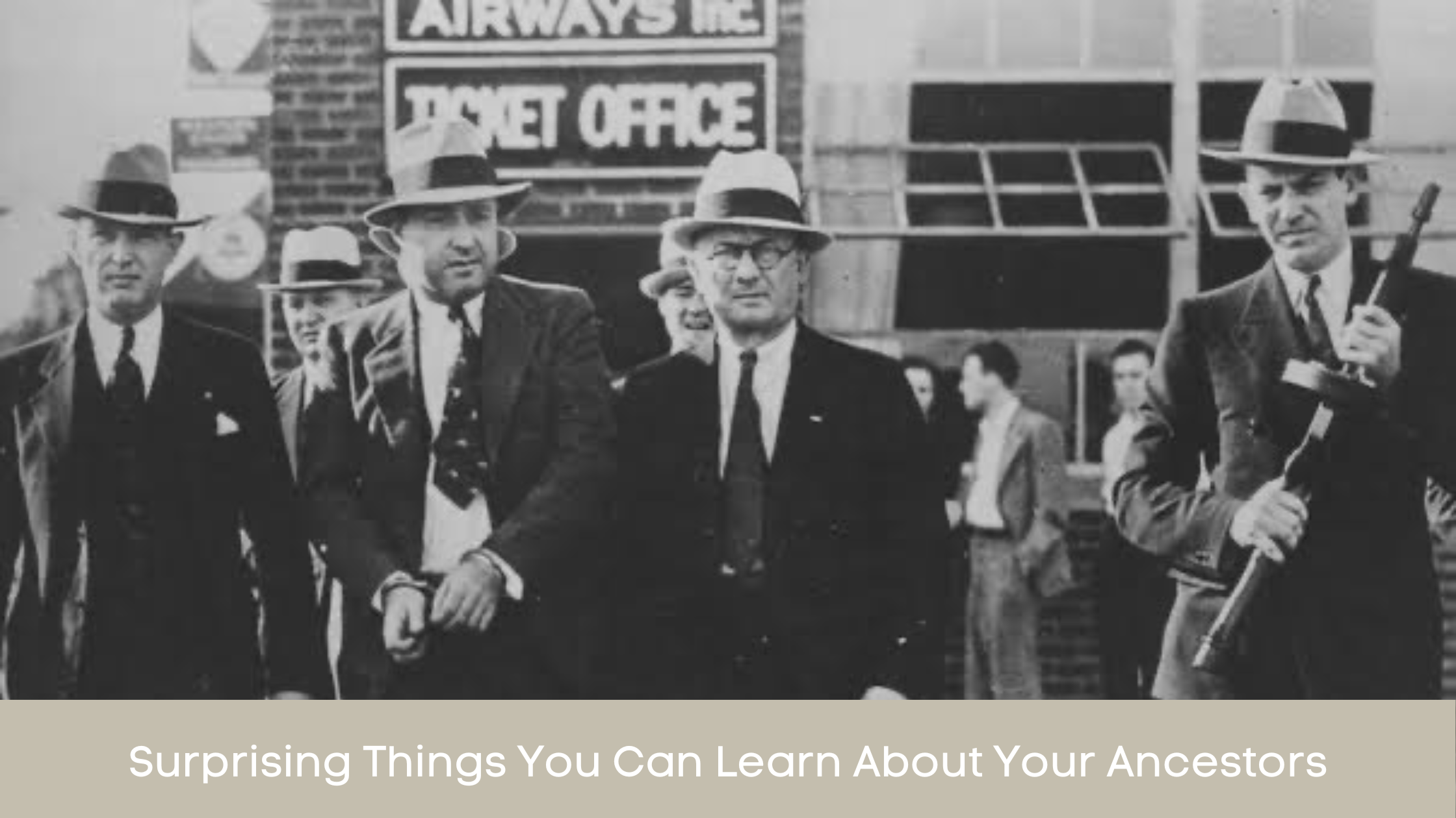 Surprising Things You Can Learn About Your Ancestors