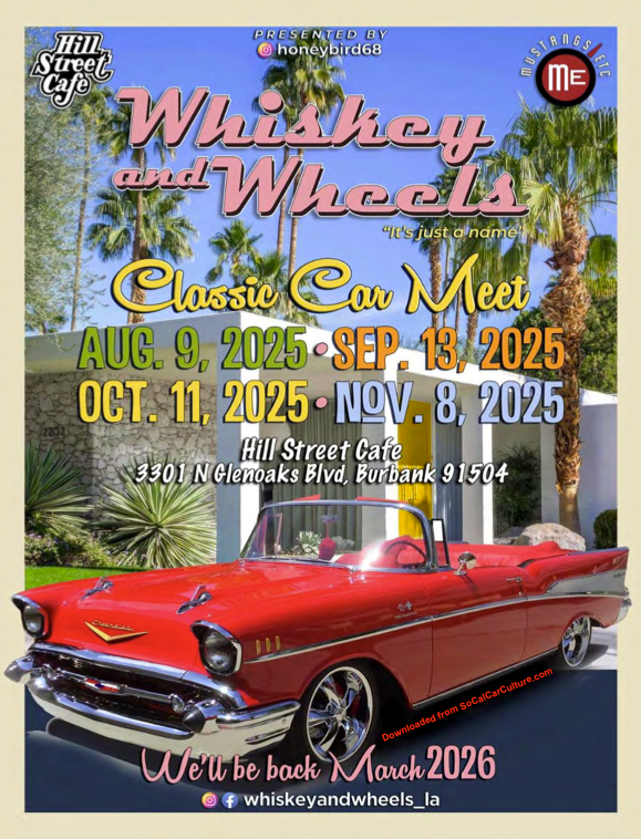 Whiskey and Wheels - Aug 9th - Sept 13 - Oct 11th / Burbank, Ca.