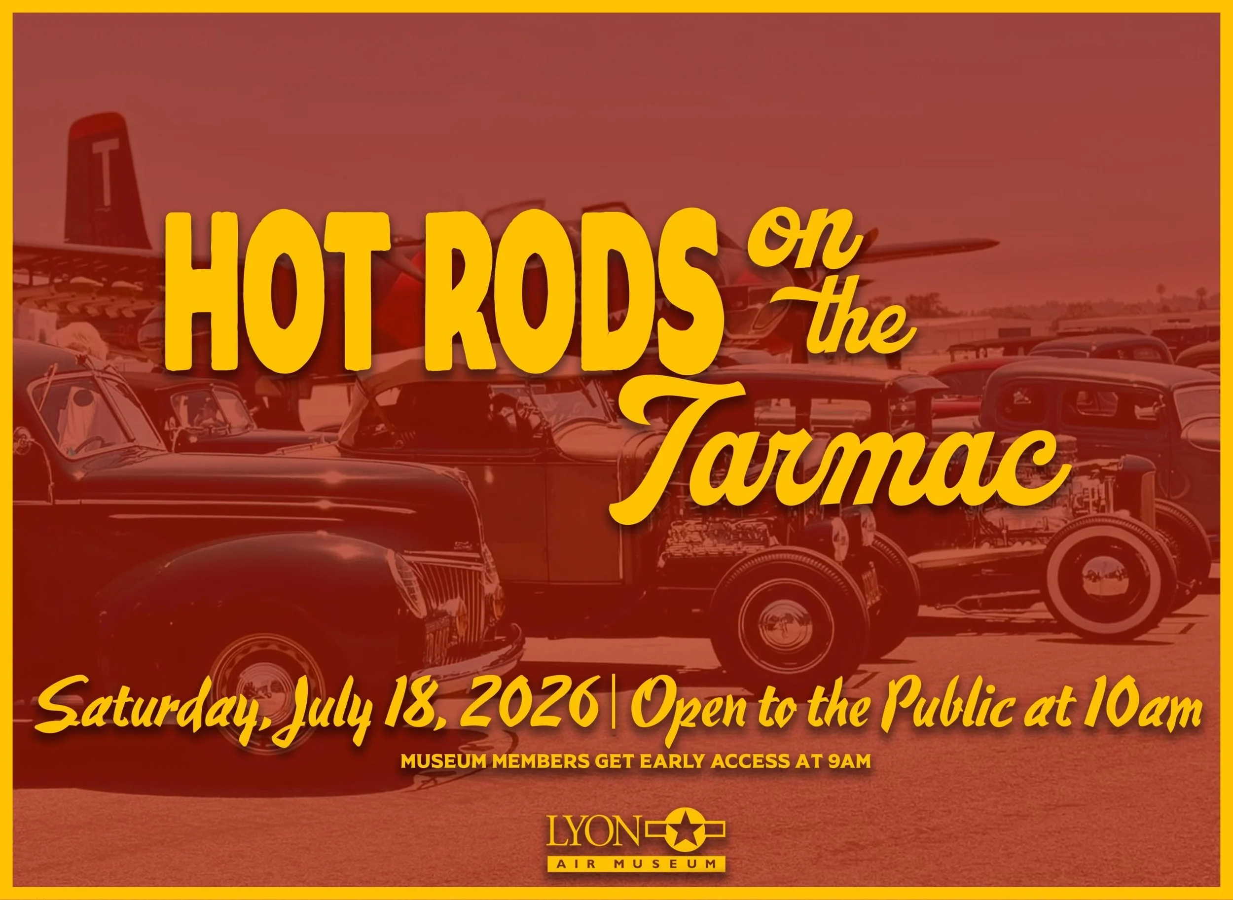 Hot Rods on The Tarmac, Saturday, July 18th - Santa Ana