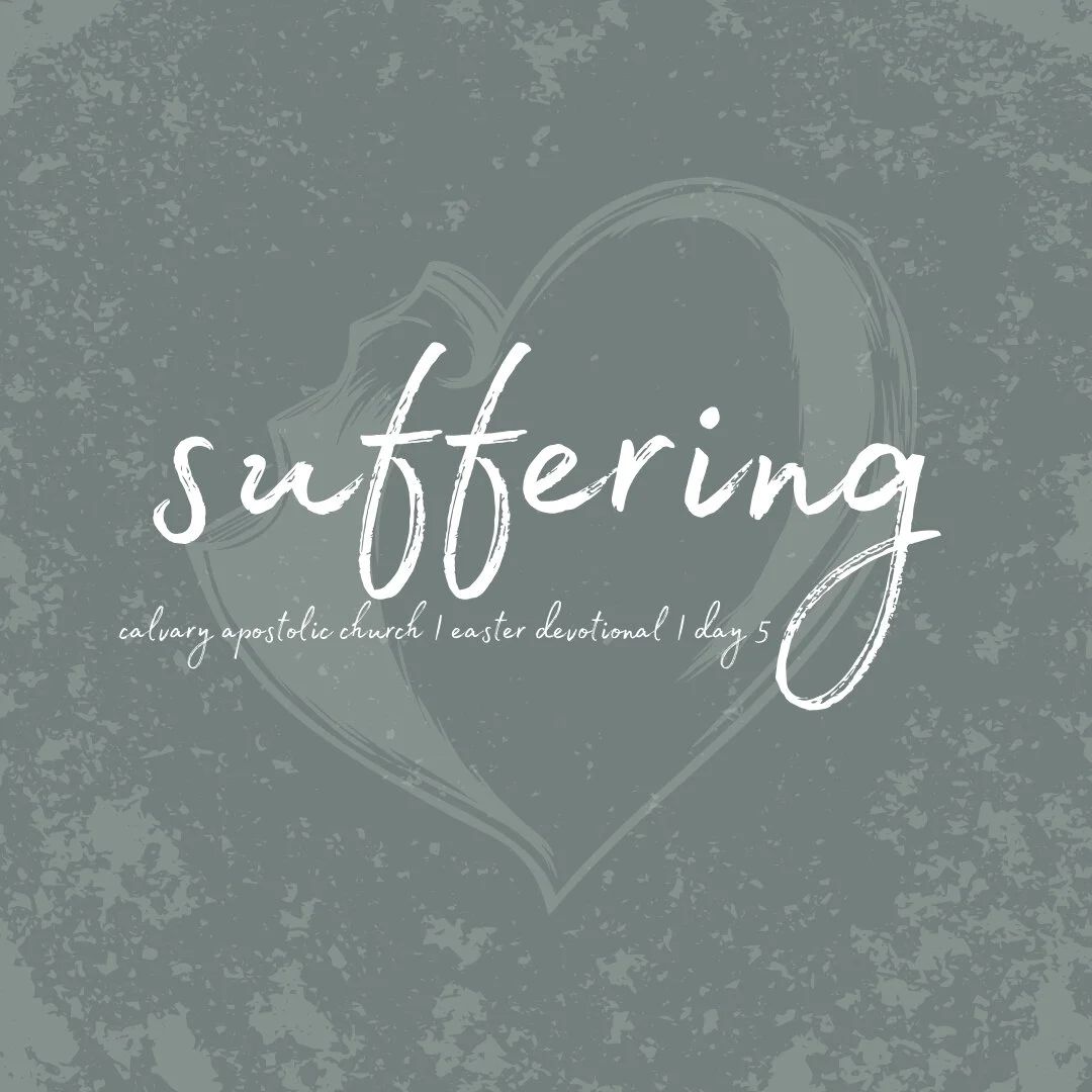 Day 5 | CAC Easter Devotional | Suffering