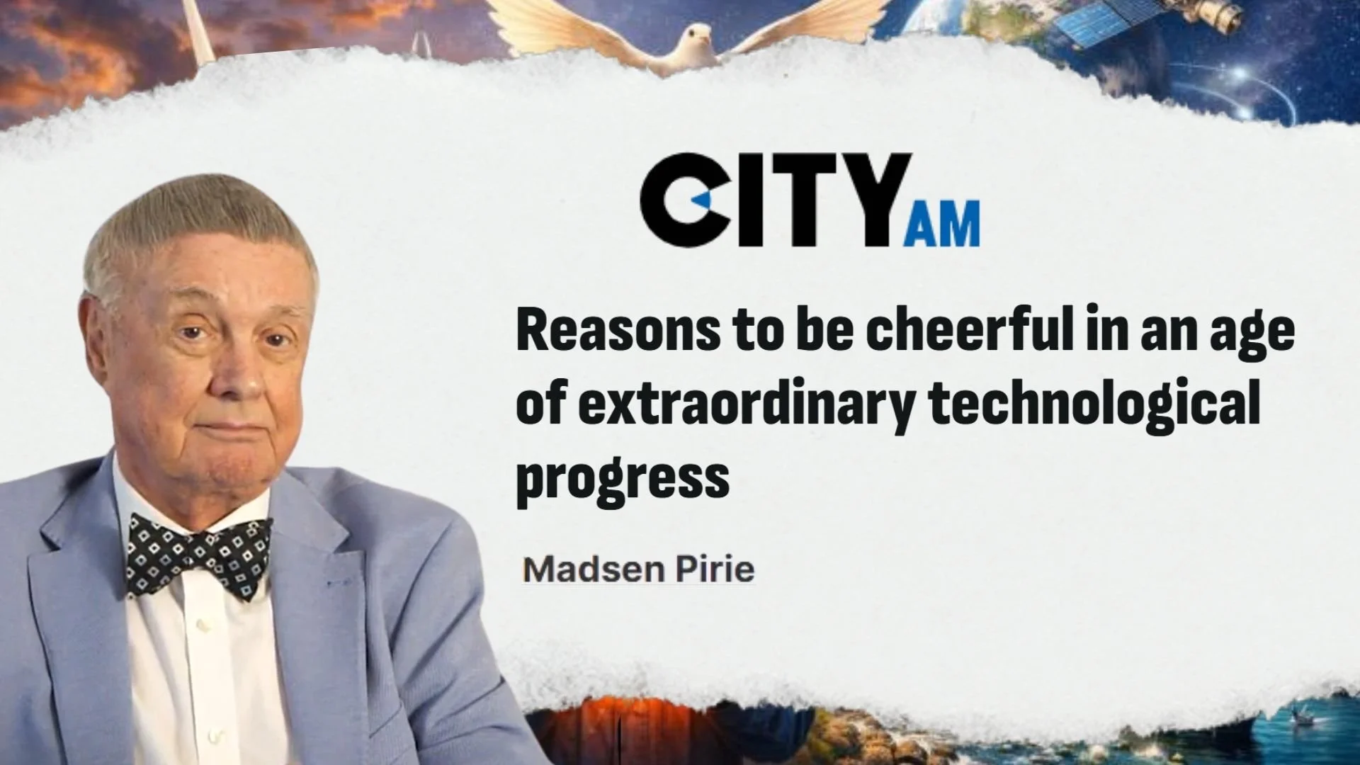 Reasons to be cheerful in an age of extraordinary technological progress