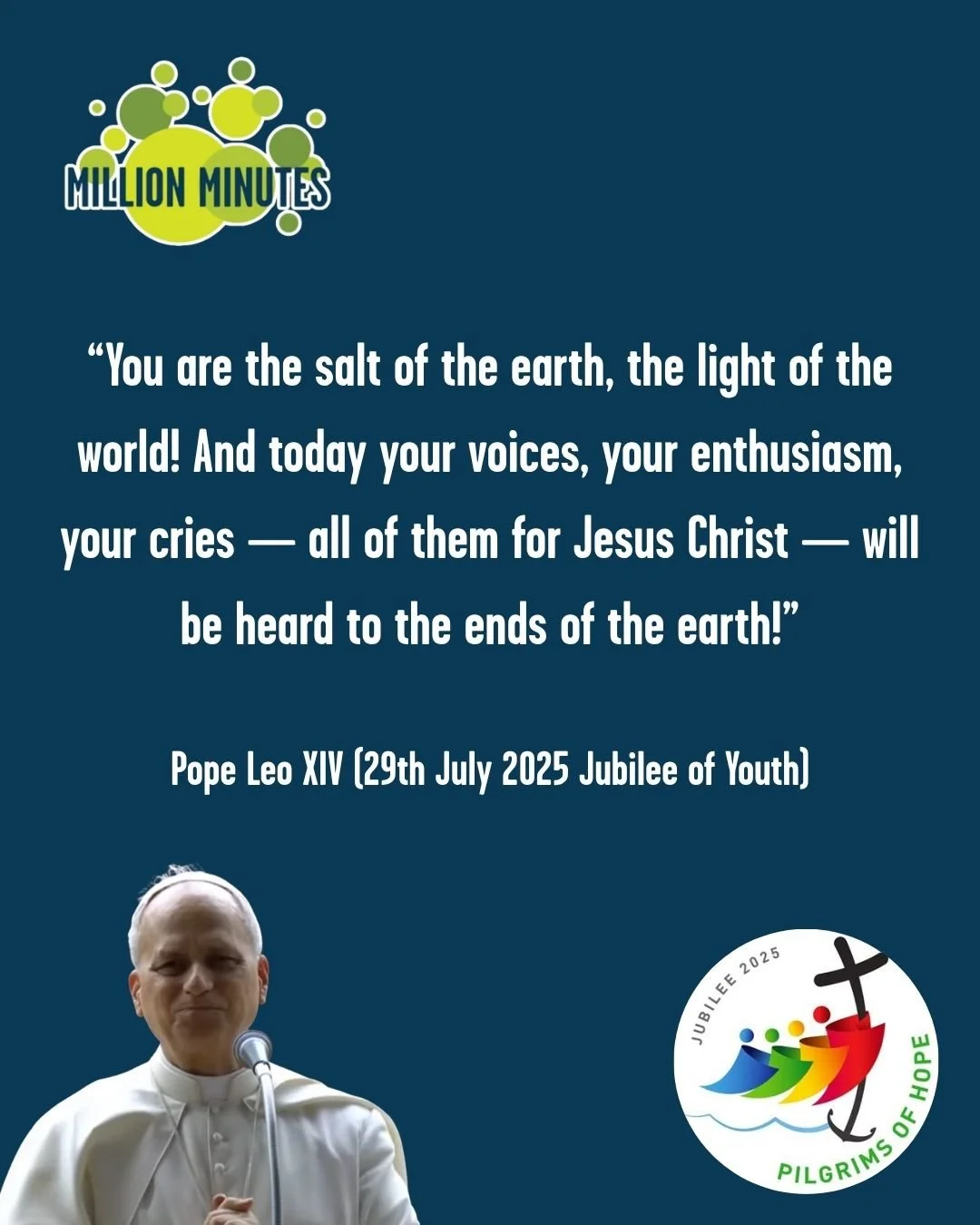 Last night at the opening of the Jubilee of Youth, Pope Leo welcomed young people to Rome by addressing everyone as &quot;The salt of the earth, the light of the world&quot;, reminding us how the world hears our enthusiastic voices and cries to the e