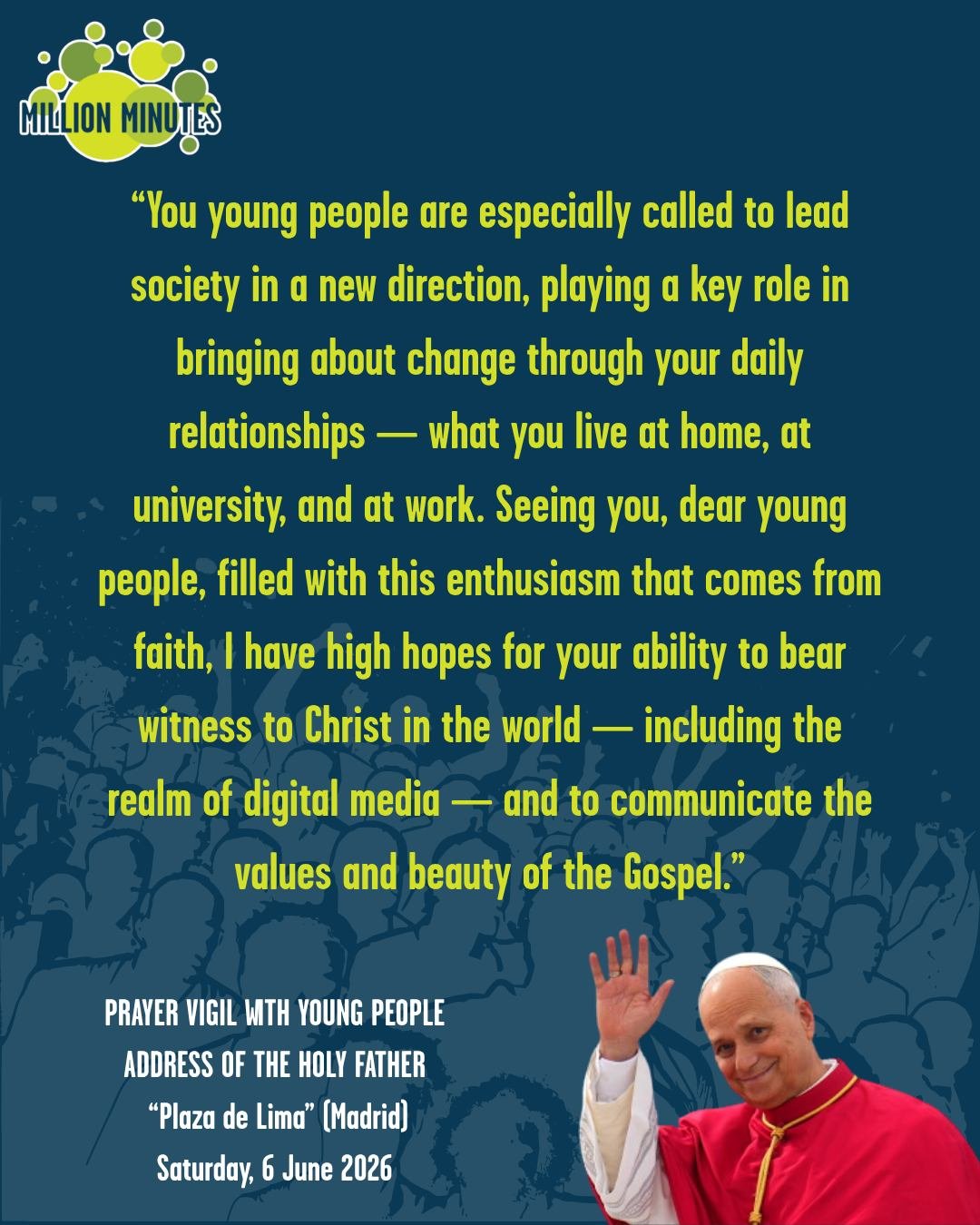 These powerful words from Pope Leo XIV during his apostolic visit to Spain remind us that faith is lived out in the everyday in how we treat others, seek justice, and choose integrity. 

He reminded us that young people aren&rsquo;t just the future, 