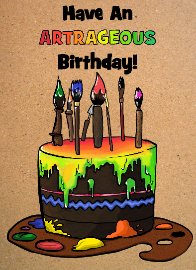 "Artrageous Birthday Card"