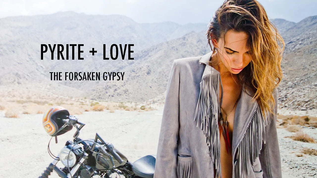 Pyrite + Love The Forsaken Gypsy