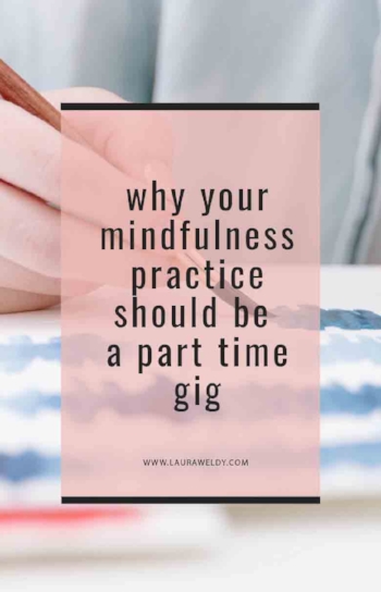 mindfulness is a part time job blog post.jpg