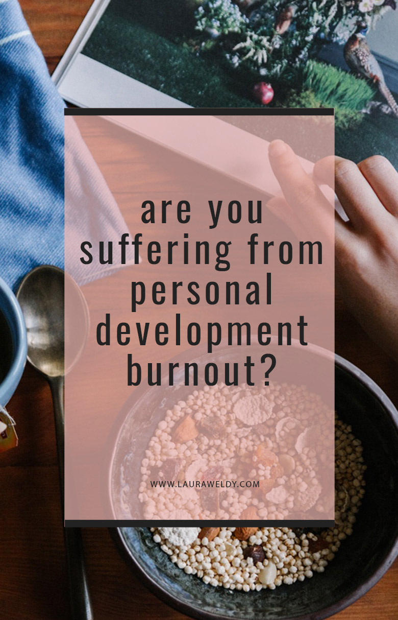 Are you suffering from personal development burnout? Life coach Laura Weldy gets real about why self-help can make us feel worse, and how to let go of practices that aren't helpful to you. No shame allowed!