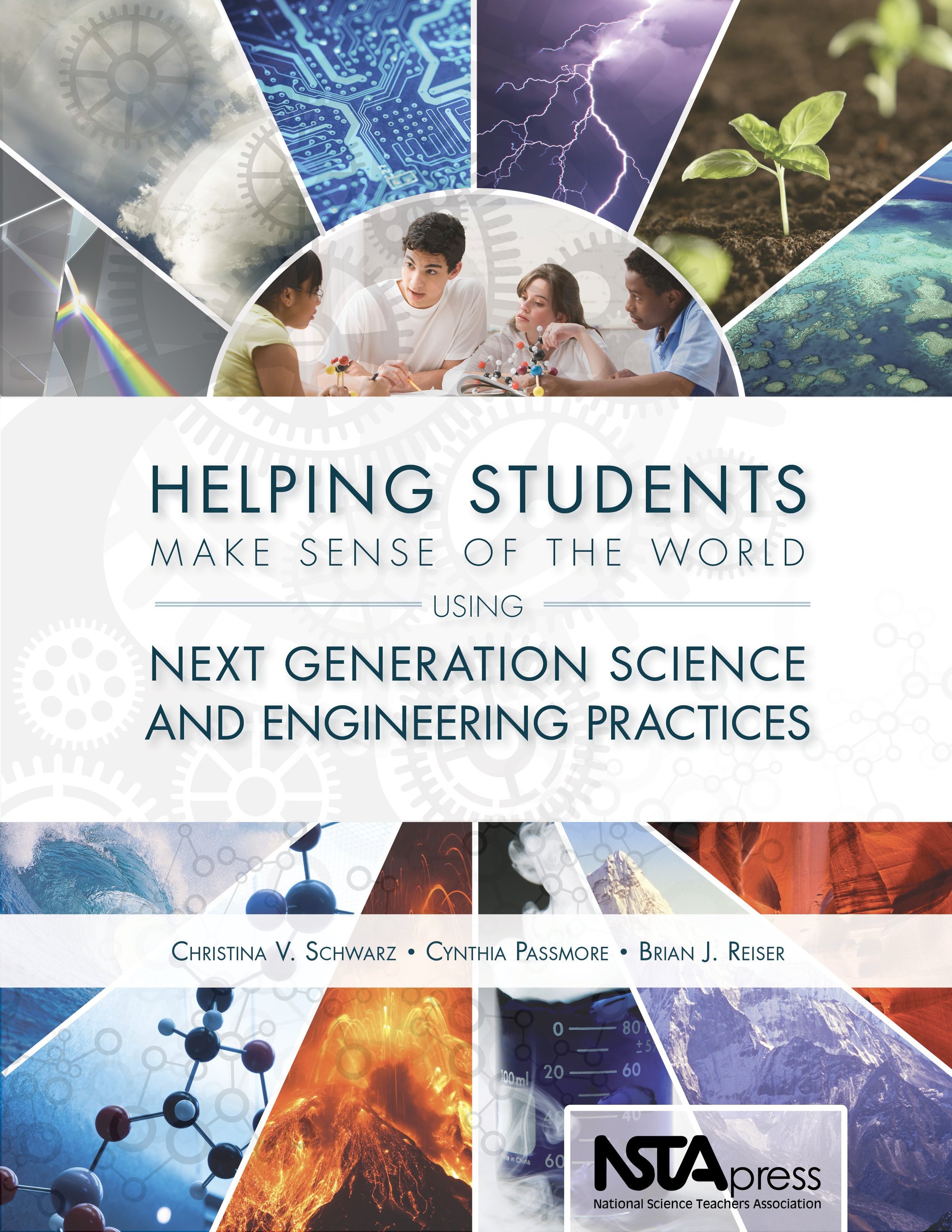 Helping Students Make Sense of the World Using Next Generation Science and Engineering Practices