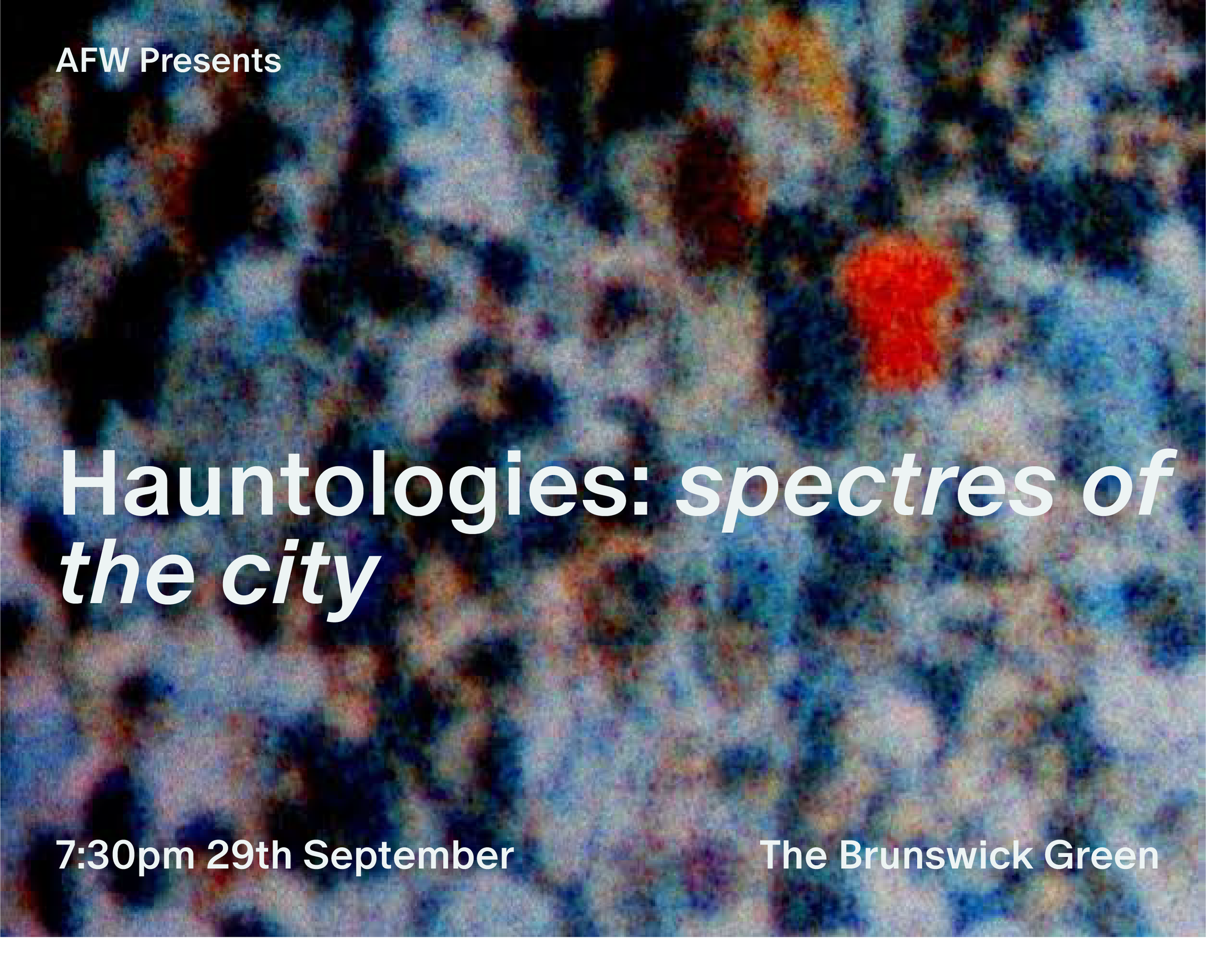AFW + NFSA #80: Hauntologies: spectres of the city