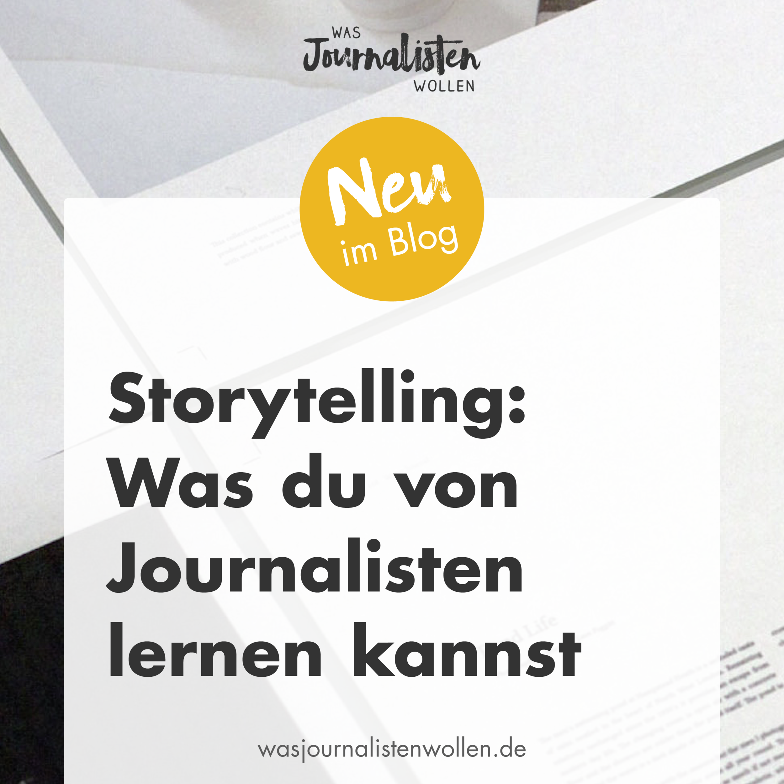 Storytelling im Business: Was du von Journalisten lernen kannst