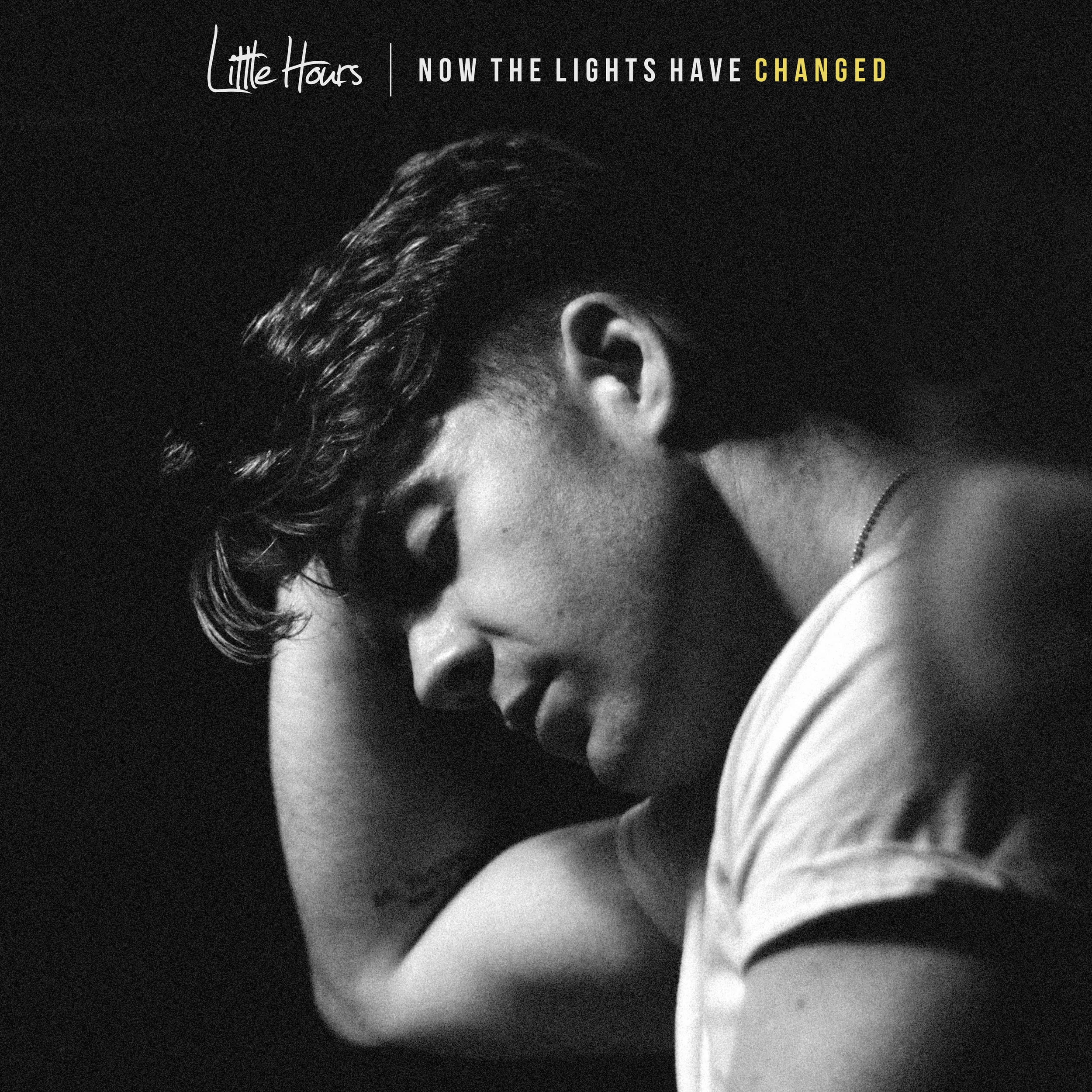 Now The Lights Have Changed - Little Hours 