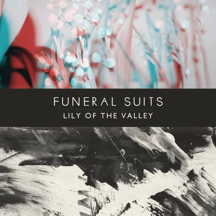 Funeral Suits release Limited Edition Lily Of The Valley 10th anniversary Vinyl