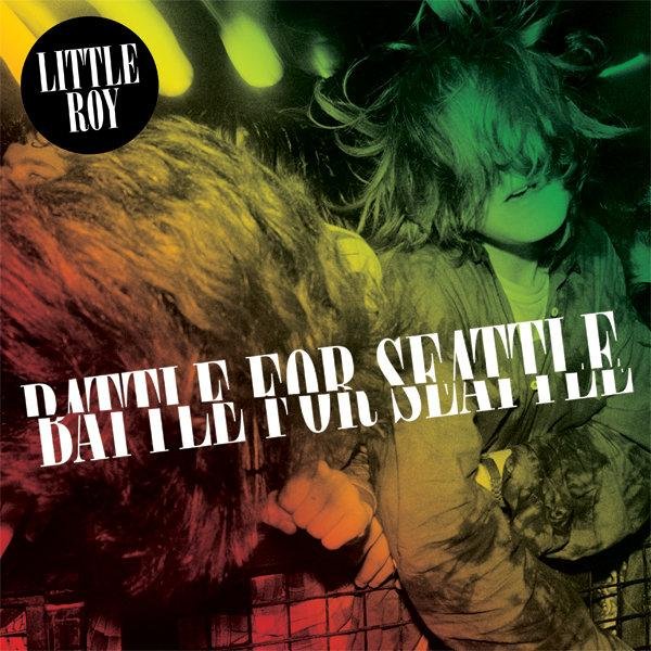 Little Roy - Battle For Seattle (CD &amp; Vinyl)