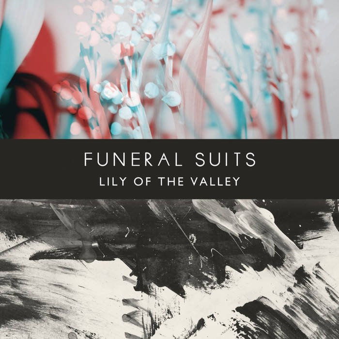 Funeral Suits - Lily Of The Valley (10th anniversary coloured vinyl remaster or original CD)