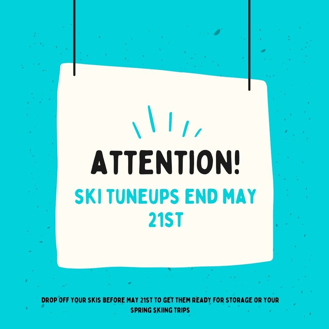 We're getting ready to put our ski tuning machine to bed for the summer.  Bring in your skis before May 21st to get them ready for storage or that last spring skiing trip.