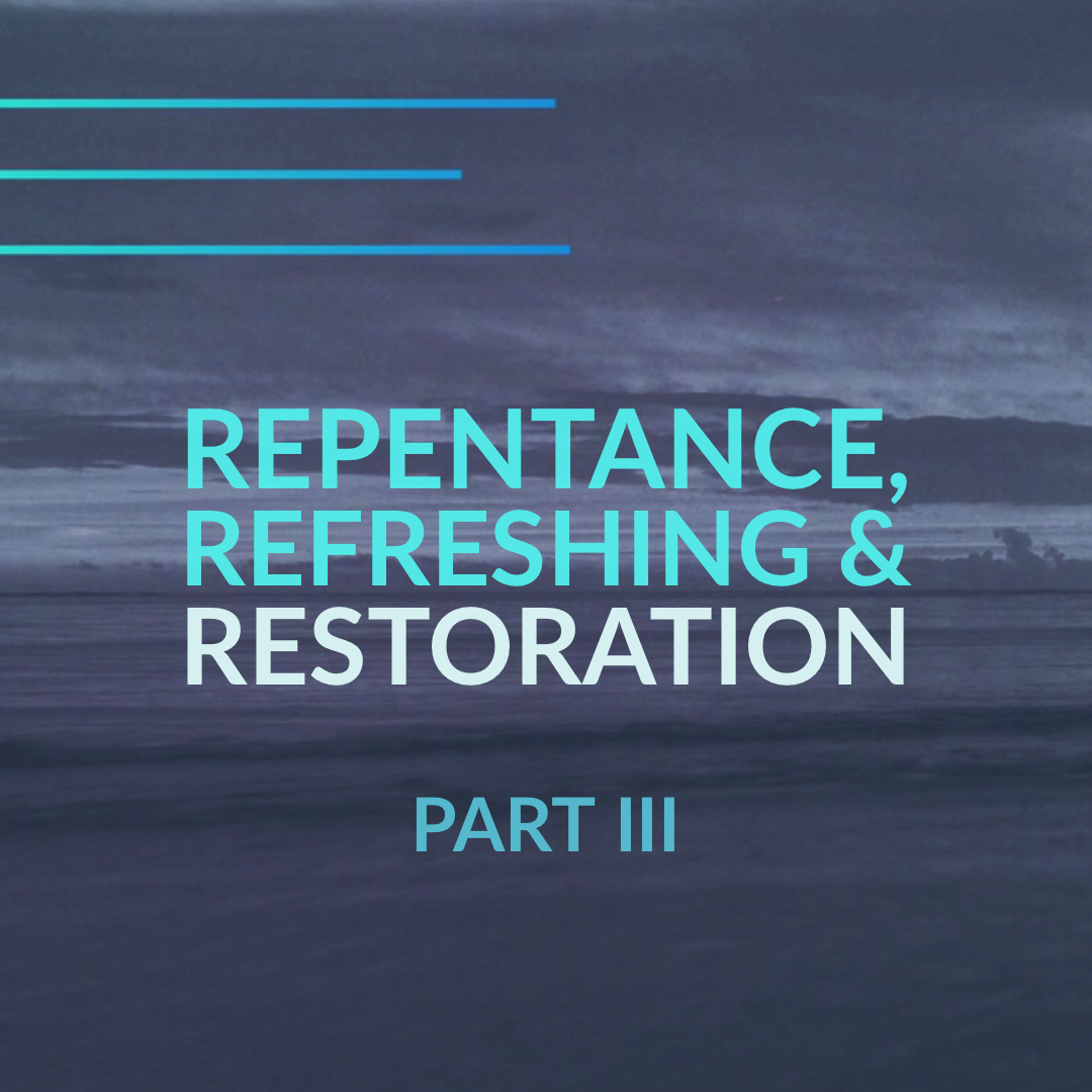 2019-05-12_repentance-refreshing-restoration-3.png