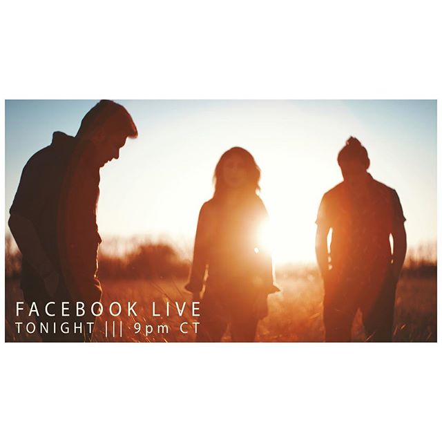 Tonight! 9pm CT. We will be playing a couple of songs on FB Live and we would love to hang out with you guys!