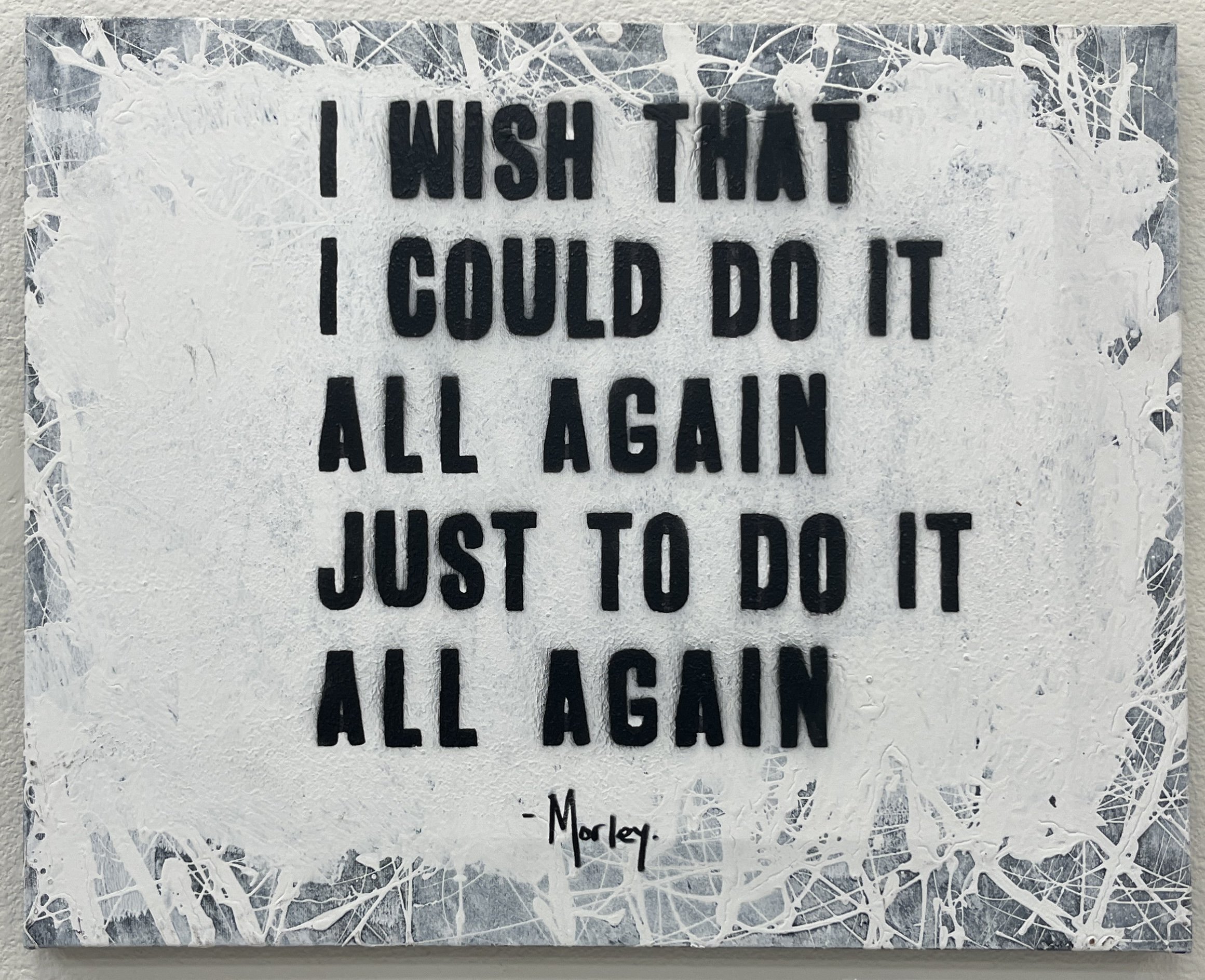 do it all again morley .JPG