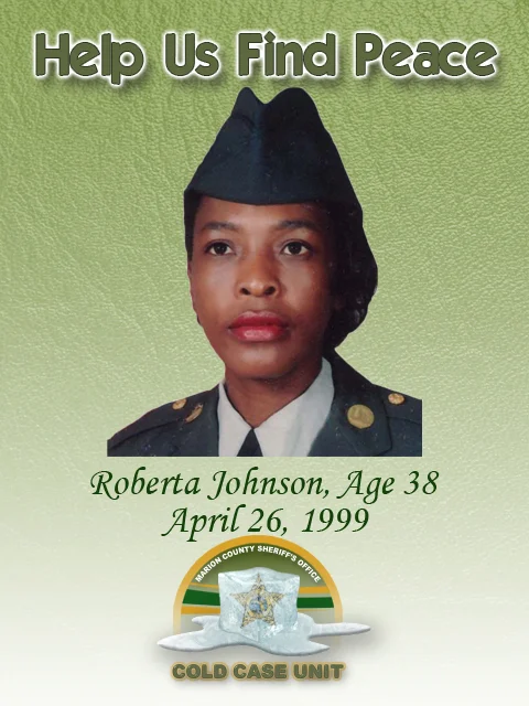 Roberta Johnson was last spoken to around 04-24-99. Her vehicle was located at the Winn Dixie at NW 44th Ave. and Hwy 27 abandoned. On 04-26-99 Her body was located in a shallow grave in the 6400 Block of NW 44th Ave. She was 9 months pregnant at the time of her Murder. If you have any information regarding this case, call (352) 369-6831. You may also remain anonymous by contacting CrimeStoppers at (352) 368-STOP.