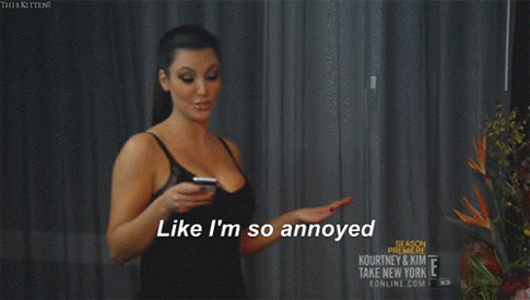 Kim-Kardashian-so-annoyed.gif