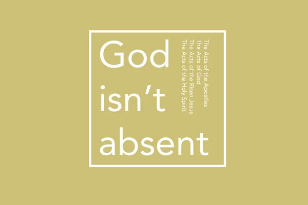 Term 2 series God isn't Absent: Acts 
