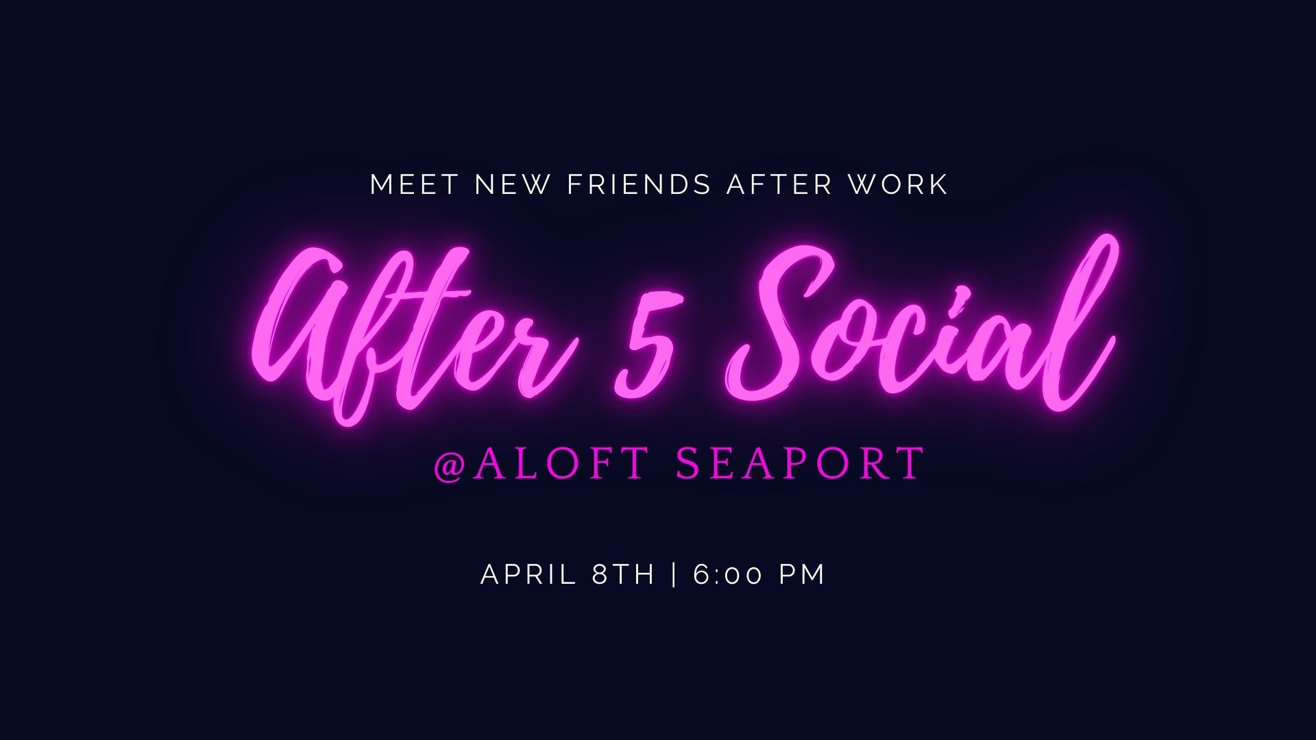 After 5 Social, In the Seaport