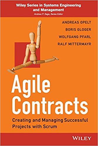 Agile Contracts: Creating and Managing Successful Projects with Scrum