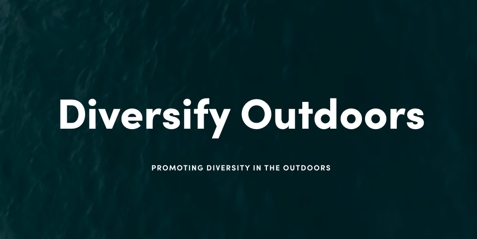 Organizations that are Impacting Outdoor Diversity + Inclusivity