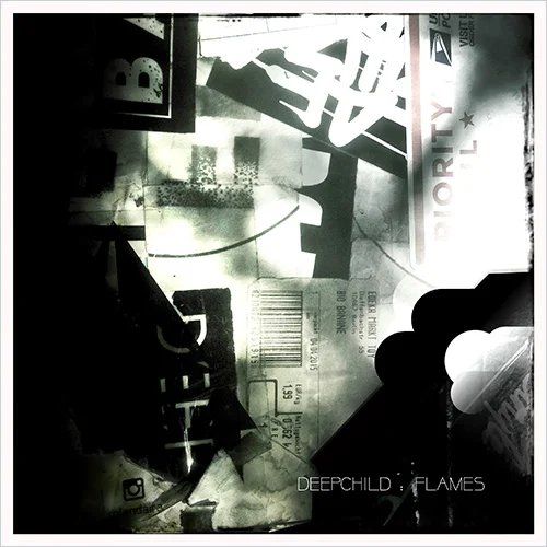 Title: "FLAMES" Artist: Deepchild Cat#: DCR004 LISTEN / BUY VIA BEATPORT