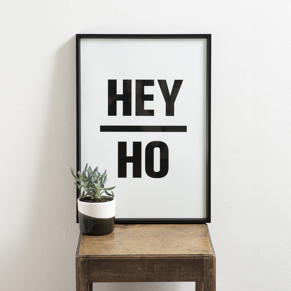 Above and Beyond Hey Ho monochrome typographic print lifestyle.jpg