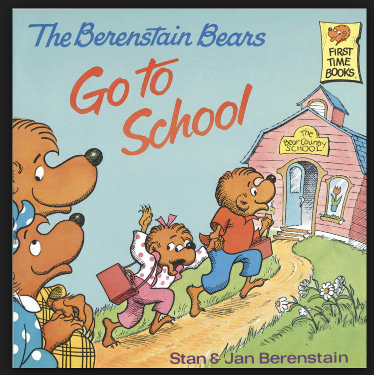 The Berenstain Bears Go To School, by Stan & Jan Berenstain