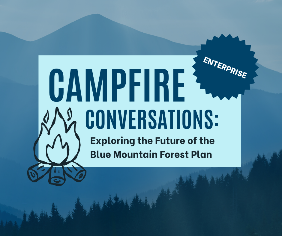 Enterprise - Campfire Conversation: Exploring the Future of the Blue Mountain Forest Plan
