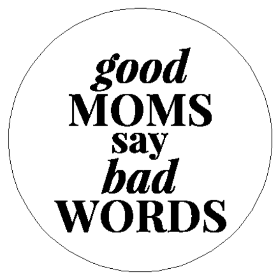 Good Moms Bad Words.png
