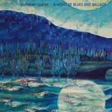 STAFFELSEE 4TET A NIGHT OF BLUES & BALLADS
