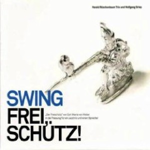 HARALD RÜSCHENBAUM TRIO & WOLFGANG GRIEP SWING FREI, SCHÜTZ!