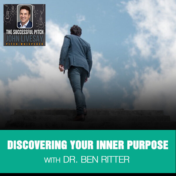Discovering Your Inner Purpose With Dr. Benjamin Ritter