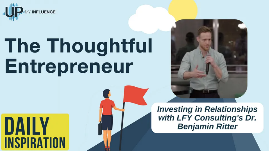 Investing in Relationships with LFY Consulting's Dr. Benjamin Ritter