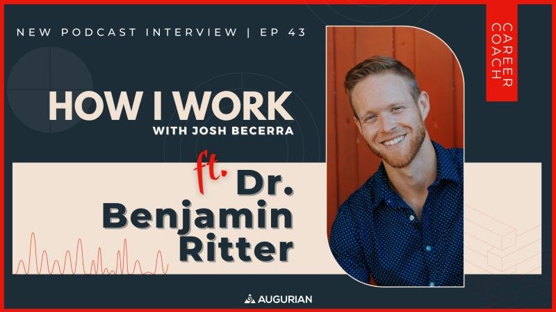 LIVING FOR YOURSELF IN YOUR CAREER: ‘HOW I WORK’ EP43 WITH DR. BENJAMIN RITTER